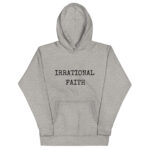 Grey Unisex Hoodie- Irrational Faith