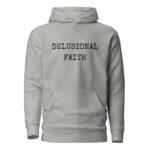 Unisex Hoodie — Delusional Faith